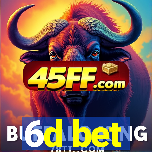 6d bet